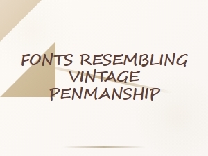 Vintage Penmanship Fonts for Timeless Handwritten Charm