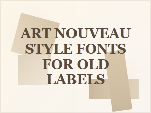 Unveiling Art Nouveau Fonts for Vintage Labels